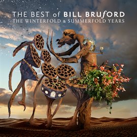 Cover image for The Best Of Bill Bruford: The Winterfold & Summerfold Years