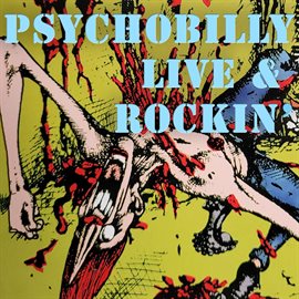 Imagen de portada para Psychobilly Live & Rockin'