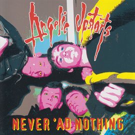 Cover image for Never 'Ad Nothing