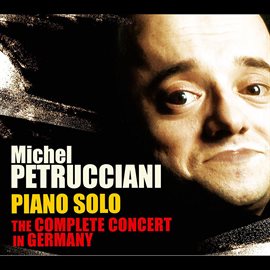 Cover image for Piano Solo: The Complete Concert in Germany (Live)