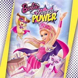 Cover image for Barbie in Princess Power (Music from the Motion Picture)