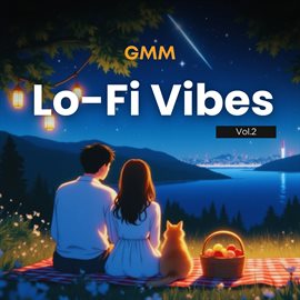 GMM LO-FI VIBES VOL.2 GMM LO-FI VIBES VOL.2