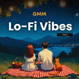 GMM LO-FI VIBES VOL.1 GMM LO-FI VIBES VOL.1