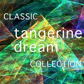 Imagen de portada para The Classic Tangerine Dream Collection