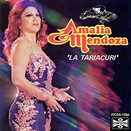 Cover image for Amalia Mendoza "La Tariacuri"