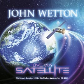 Cover image for Live Via Satellite: Stockholm, Sweden, 1998 / XM Studios, Washington DC, 2001