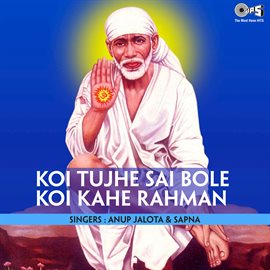Cover image for Koi Tujhe Sai Bole Koi Kahe Rahman (Sai Bhajan)