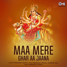 Cover image for Maa Mere Ghar Aa Jaana (Mata Bhajan)