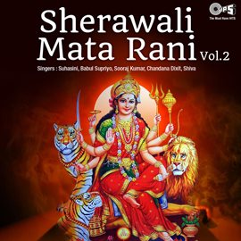 Cover image for Sherawali Mata Rani, Vol. 2 (Mata Bhajan)