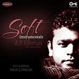 Cover image for Soft Instrumentals: A. R. Rahman, Vol. 1