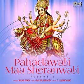 Cover image for Pahadawali Maa Sheranwali, Vol. 1 (Mata Bhajan)