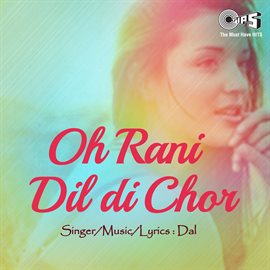 Cover image for Oh Rani Dil Di Chor