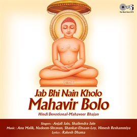 Cover image for Jab Bhi Nain Kholo Mahavir Bolo (Mahaveer Bhajan)