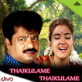 Cover image for Thaikulame Thaikulame (Original Motion Picture Soundtrack)