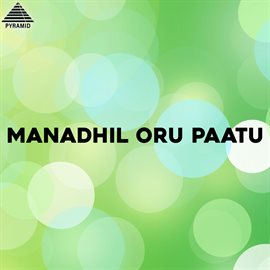 Cover image for Manadhil Oru Paatu (Original Motion Picture Soundtrack)