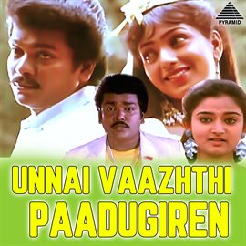 Cover image for Unnai Vaazhthi Paadugiren (Original Motion Picture Soundtrack)