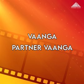 Cover image for Vaanga Partner Vaanga (Original Motion Picture Soundtrack)