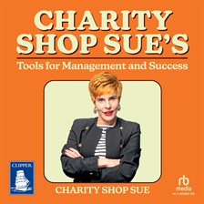 Imagen de portada para Charity Shop Sue's Tools for Management and Success