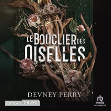 Le Bouclier des Oiselles - Tome 01 Le Bouclier des Oiselles - Tome 01