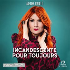 Incandescente pour toujours