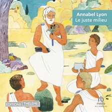 Le juste milieu Le juste milieu
