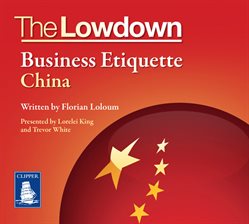 Cover image for The Lowdown: Business Etiquette - China