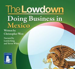 Cover image for The Lowdown: Doing Business in Mexico