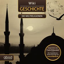 Imagen de portada para Wiki Geschichte - Die Weltreligionen