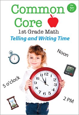Imagen de portada para Common Core 1st Grade Math - Telling and Writing Time