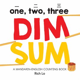 Cover image for One, Two, Three Dim Sum