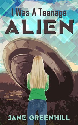 Cover image for I Was A Teenage ALIEN