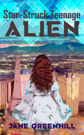 Cover image for Star-Struck Teenage Alien