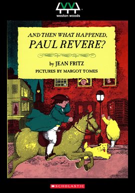 And Then What Happened, Paul Revere?