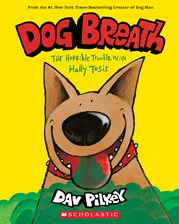 Cover image for Dog Breath: The Horrible Trouble With Hally Tosis