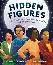 Cover image for Hidden Figures: The True Story of Four Black Women and the Space Race