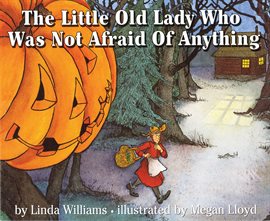 Cover image for The Little Old Lady Who Was Not Afraid of Anything