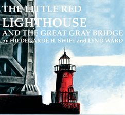 Cover image for The Little Red Lighthouse and the Great Gray Bridge