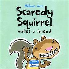 Cover image for Scaredy Squirrel Makes a Friend