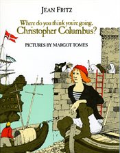 Cover image for Where Do You Think You're Going, Christopher Columbus?