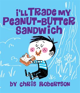 Imagen de portada para I'll Trade my Peanut Butter Sandwich
