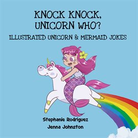 Cover image for Knock Knock, Unicorn Who?