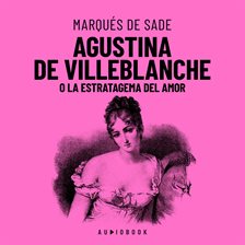Imagen de portada para Agustina De Villeblanche O La Estratagema Del Amor