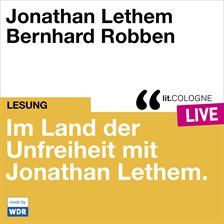 Cover image for Im Land Der Unfreiheit Mit Jonathan Lethem - Lit.cologne Live