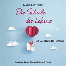 Cover image for Die Schule Des Lebens - Ein Geschenk Des Himmels