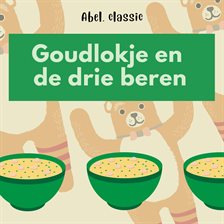Goudlokje en de drie beren Goudlokje en de drie beren