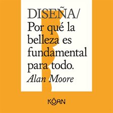 Cover image for DISEÑA - Por qué la belleza es fundamental para todo