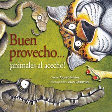 Cover image for Buen provecho... ¡animales al acecho!