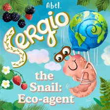 Cover image for Sergio the Snail: Eco-Agent