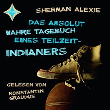 Cover image for Das absolut wahre Tagebuch eines Teilzeit-Indianers