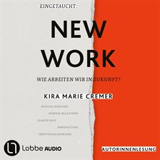 Cover image for Eingetaucht: New Work - Wie arbeiten wir in Zukunft? (Autorinnenlesung)